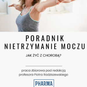 Nietrzymanie moczu - jak żyć z chorobą?