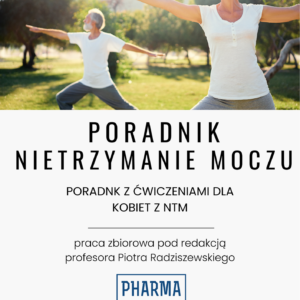 Poradnik: Nietrzymanie moczu. Poradnk z ćwiczeniami dla kobiet z NTM