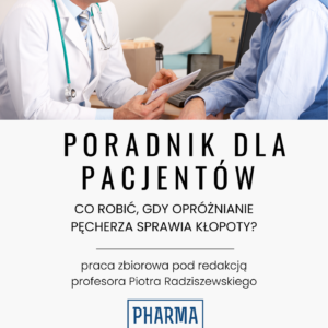 Poradnik dla pacjentów: Co robić, gdy opróżnianie pęcherza sprawia kłopoty?